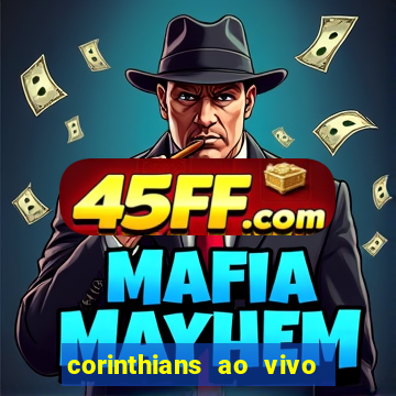 corinthians ao vivo multi canais